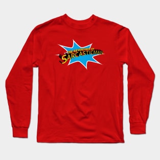 The Adventures of Sarcasticman Long Sleeve T-Shirt